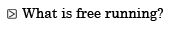 What is free running?